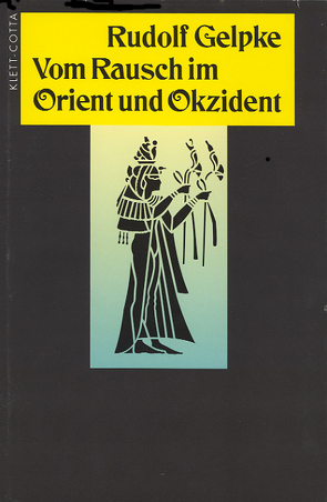 Vom Rausch im Orient und Okzident von Gelpke,  Rudolf, Klett,  Michael