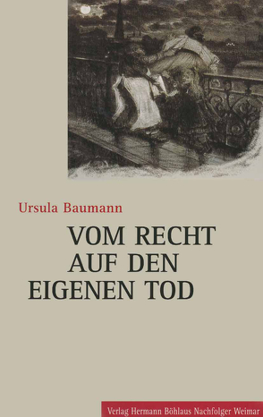 Vom Recht auf den eigenen Tod von Baumann,  Ursula