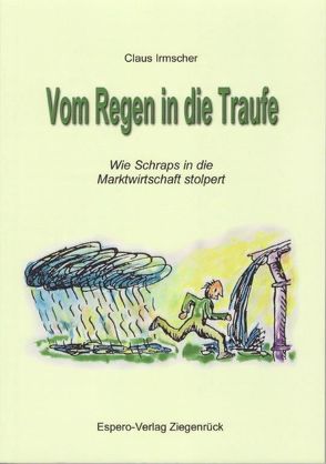 Vom Regen in die Traufe von Irmscher,  Claus