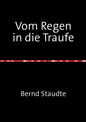 Vom Regen in die Traufe von Staudte,  Bernd