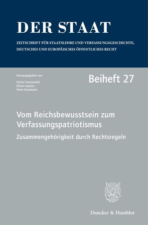 Vom Reichsbewusstsein zum Verfassungspatriotismus. Zusammengehörigkeit durch Rechtsregeln. von Gosewinkel,  Dieter, Lepsius,  Oliver, Oestmann,  Peter