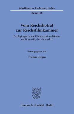 Vom Reichshofrat zur Reichsfilmkammer. von Gergen,  Thomas