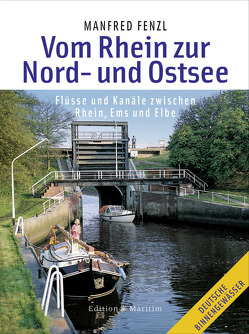 Vom Rhein zur Nord- und Ostsee von Fenzl,  Manfred