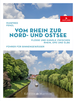 Vom Rhein zur Nord- und Ostsee von Fenzl,  Manfred