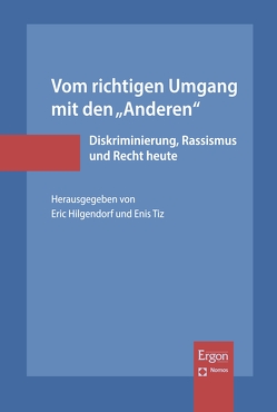 Vom richtigen Umgang mit den „Anderen“ von Hilgendorf,  Eric, Tiz,  Enis