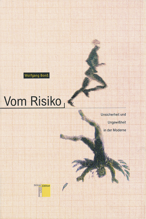 Vom Risiko von Bonß,  Wolfgang