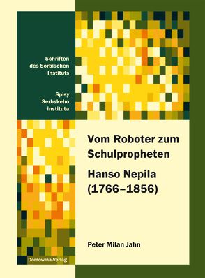 Vom Roboter zum Schulpropheten Hanso Nepila (1766─1856) von Jahn,  Peter Milan