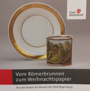 Vom Römerbrunnen zum Weihnachtspapier von Dr. Meyer,  Reiner, Dr. Schreiner,  Martin, Frisch,  Alexander, Geiger,  Karin, Herzig,  Franz, Lang,  Maria, Neiser,  Wolfgang, Ontrup,  Maximilian, PD Dr. Gerstl,  Doris, Schreiner,  Martin, Tausch,  Sabine, Wackerbauer,  Michael, Wolf,  Gertraud