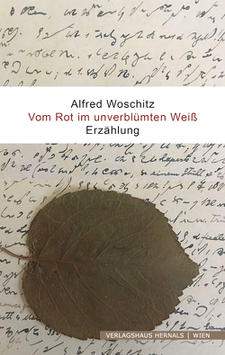 Vom Rot im unverblümten Weiß von Woschitz,  Alfred