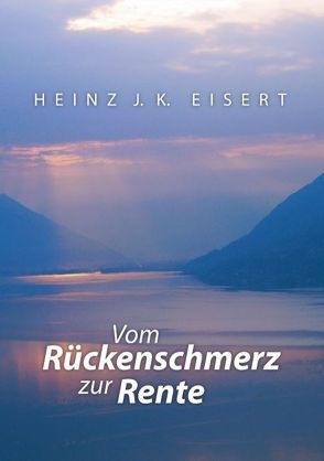 Vom Rückenschmerz zur Rente von Eisert,  Heinz J.K.