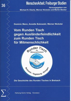 Vom Runden Tisch gegen Ausländerfeindlichkeit zum Runden Tisch für Mitmenschlichkeit von Becker,  Martin, Bukowski,  Annette, Ebertz,  Michael N., Mann,  Dominic, Nickolai,  Werner