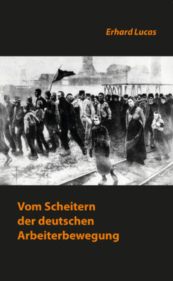 Vom Scheitern der deutschen Arbeiterbewegung von Lucas,  Erhard