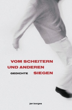 vom scheitern und anderen siegen von Borges,  Jan