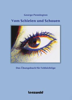 Vom Schielen und Schauen von Pennington,  George