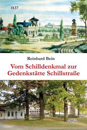 Vom Schilldenkmal zur Gedenkstätte Schillstraße von Bein,  Reinhard