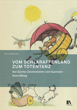 Vom Schlaraffenland zum Totentanz von Lehninger,  Anna