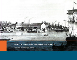 Vom Schleswig-Holstein Kanal zur NordArt von Bandick,  Horst