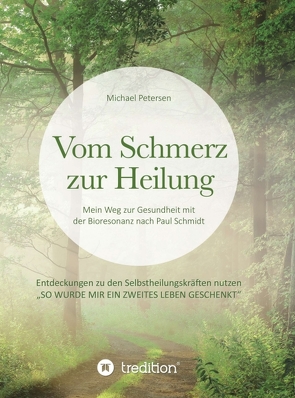 Vom Schmerz zur Heilung von Petersen,  Michael