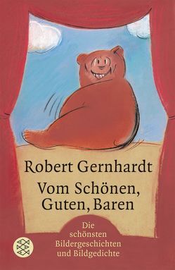 Vom Schönen, Guten, Baren von Gernhardt,  Robert