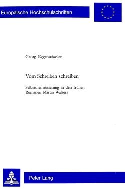 Vom Schreiben schreiben von Eggenschwiler,  Georg