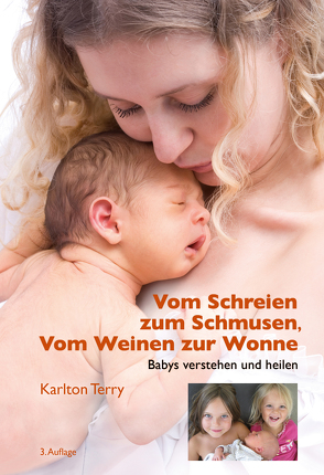 Vom Schreien zum Schmusen, Vom Weinen zur Wonne von Karlton,  Terry