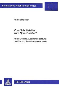 Vom Schriftsteller zum «Sprachsteller»? von Melcher,  Andrea