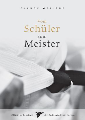 Vom Schüler zum Meister von Weiland,  Claude