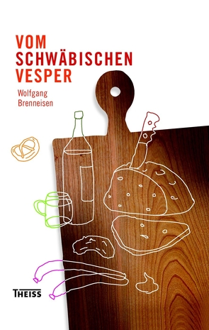 Vom schwäbischen Vesper von Brenneisen,  Wolfgang