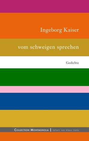 vom schweigen sprechen von Kaiser,  Ingeborg