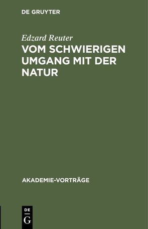 Vom schwierigen Umgang mit der Natur von Reuter,  Edzard