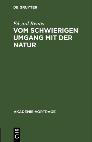 Vom schwierigen Umgang mit der Natur von Reuter,  Edzard