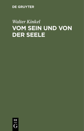 Vom Sein und von der Seele von Kinkel,  Walter