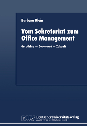 Vom Sekretariat zum Office Management von Klein,  Barbara