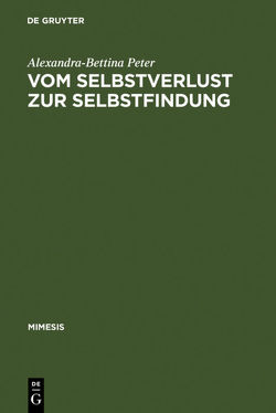 Vom Selbstverlust zur Selbstfindung von Peter,  Alexandra-Bettina