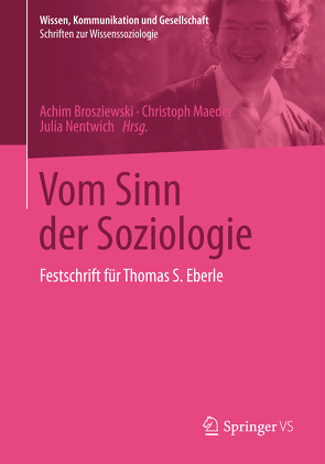 Vom Sinn der Soziologie von Brosziewski,  Achim, Maeder,  Christoph, Nentwich,  Julia