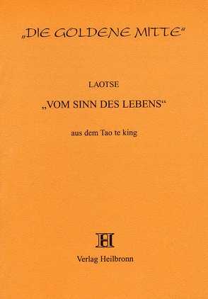 Vom Sinn des Lebens – Aus dem Tao te king von Laotse, Wilhelm,  Richard