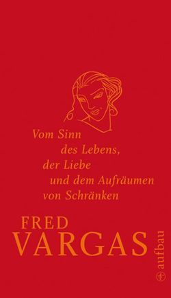 Vom Sinn des Lebens, der Liebe und dem Aufräumen von Schränken von Gersch,  Christel, Vargas,  Fred