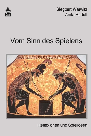 Vom Sinn des Spielens von Rudolf,  Anita, Warwitz,  Siegbert A.