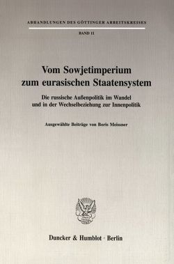 Vom Sowjetimperium zum eurasischen Staatensystem. von Meissner,  Boris