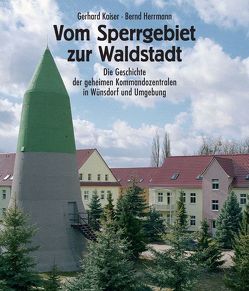 Vom Sperrgebiet zur Waldstadt von Herrmann,  Bernd, Kaiser,  Gerhard, Steinberg,  Detlev, Thiel,  Christian