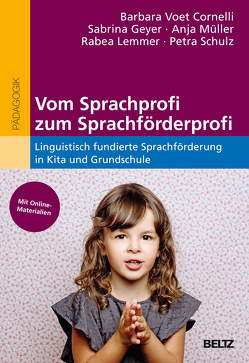 Vom Sprachprofi zum Sprachförderprofi von Geyer,  Sabrina, Lemmer,  Rabea, Müller,  Anja, Schulz,  Petra, Voet Cornelli,  Barbara