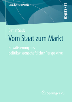 Vom Staat zum Markt von Sack,  Detlef