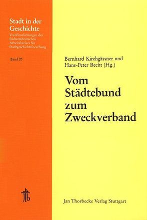 Vom Städtebund zum Zweckverband von Becht,  Hans P, Kirchgässner,  Bernhard