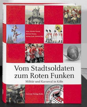 Vom Stadtsoldaten zum Roten Funken von Drewes,  Winfried, Euler-Schmidt,  Michael, Hunold,  Heinz G