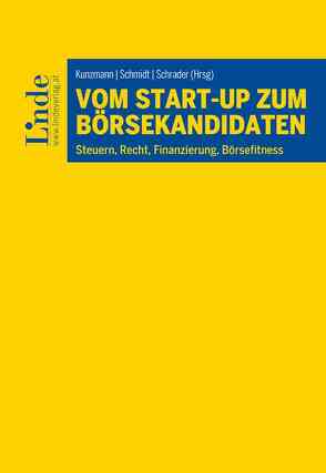 Vom Start-up zum Börsekandidaten von Burgstaller,  Iris, Kunzmann,  Ralf, Neumüller,  Siegfried, Petutschnig,  Matthias, Resch,  Florian, Schmidt,  Josef, Schrader,  Philipp, Ungerböck,  Bernhard, Wenzl,  Martin