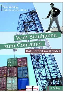 Vom Stauhaken zum Container von Gräfing,  Birte, Heinrichs,  Dirk