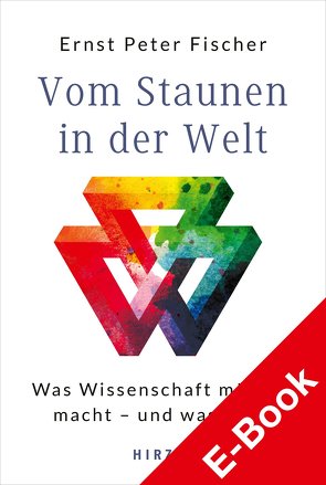 Vom Staunen in der Welt von Fischer,  Ernst Peter