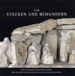 Vom Staunen und Bewundern. von Baumann,  Maria, Karger,  Michael, Karl,  Franz, Papst Franziskus, Richter,  Gerald, Voderholzer,  Rudolf, Weiten,  Gabriel