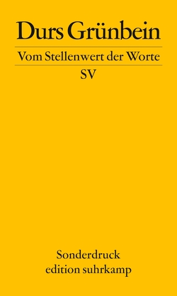 Vom Stellenwert der Worte von Grünbein,  Durs