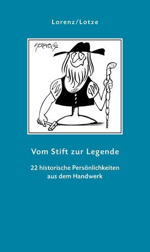 Vom Stift zur Legende von Lorenz,  Bernd, Lotze,  Ulrike